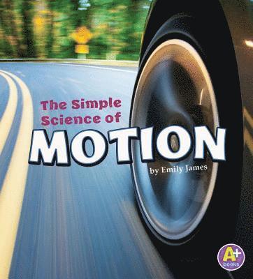 Emily James - The Simple Science of Motion, Inbunden