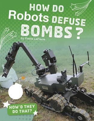 Yvette Lapierre - How Do Robots Defuse Bombs?, Inbunden
