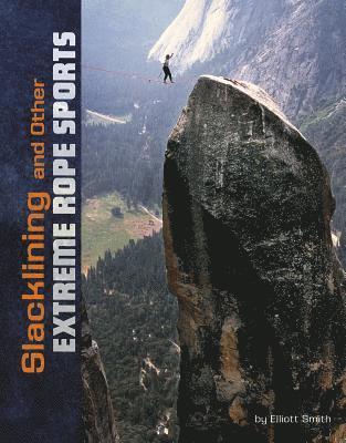 Elliott Smith - Slacklining and Other Extreme Rope Sports, Inbunden. Tillgänglighet: Lägg i varukorg