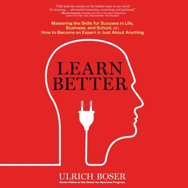 Ulrich Boser - Learn Better, Ljudbok. Tillgänglighet: Lägg i varukorg