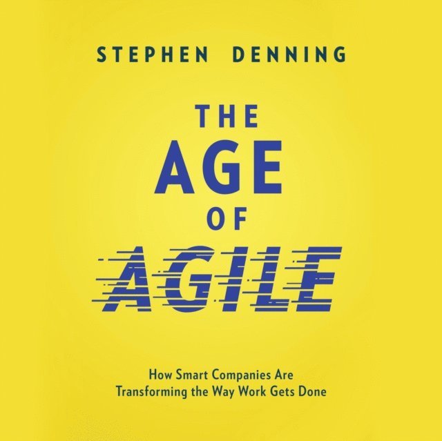 Stephen Denning - Age of Agile, Ljudbok
