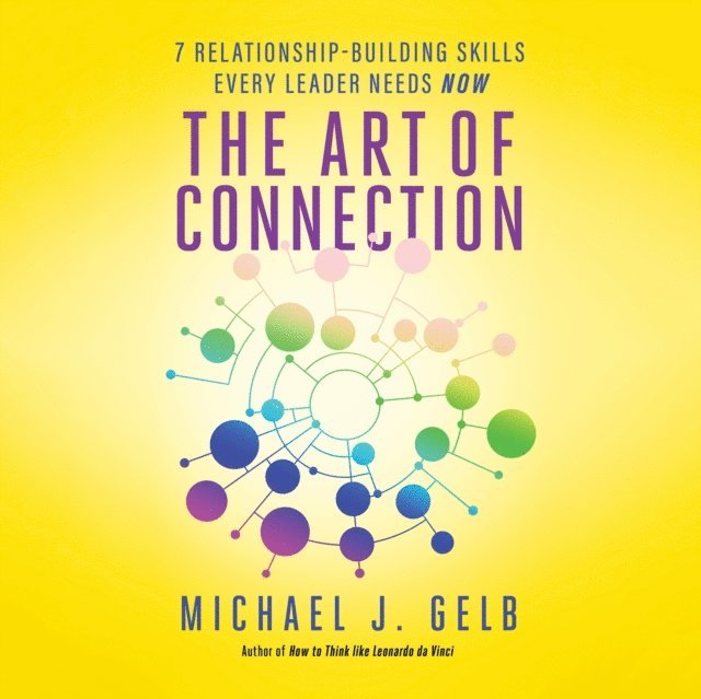 Michael J. Gelb - Art of Connection, Ljudbok