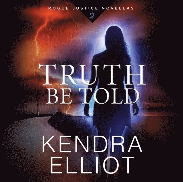 Kendra Elliot - Truth Be Told, Ljudbok