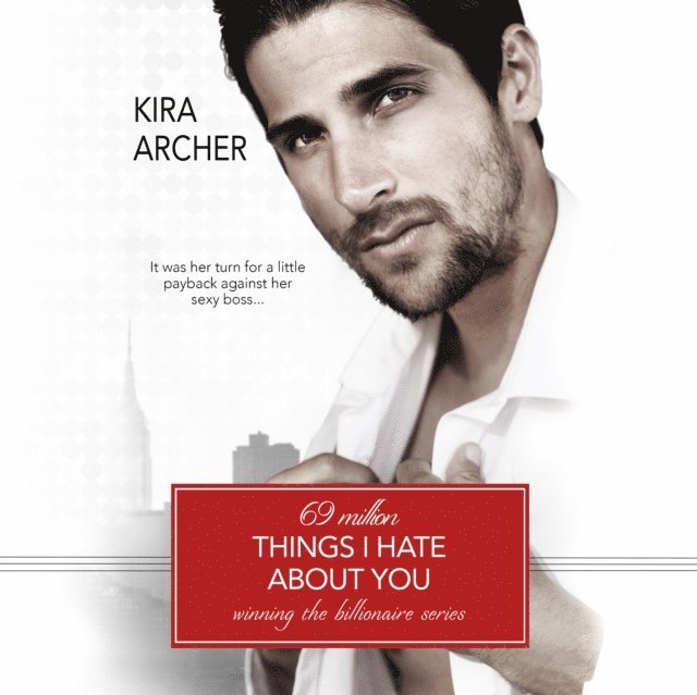 Kira Archer - 69 Million Things I Hate About You, Ljudbok