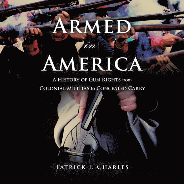 Patrick J. Charles - Armed in America, Ljudbok. Tillgänglighet: Lägg i varukorg