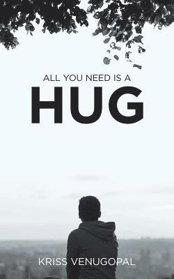 Kriss Venugopal - All You Need Is a Hug, Häftad. Tillgänglighet: Lägg i varukorg