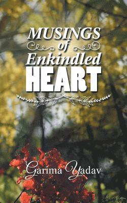 Garima Yadav - Musings of Enkindled Heart, Häftad. Tillgänglighet: Lägg i varukorg