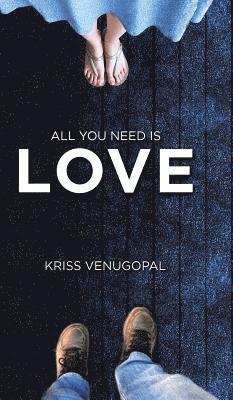 Kriss Venugopal - All You Need Is Love, Inbunden. Tillgänglighet: Lägg i varukorg