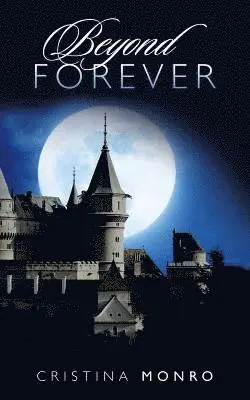 Cristina Monro - Beyond Forever, Häftad. Tillgänglighet: Lägg i varukorg