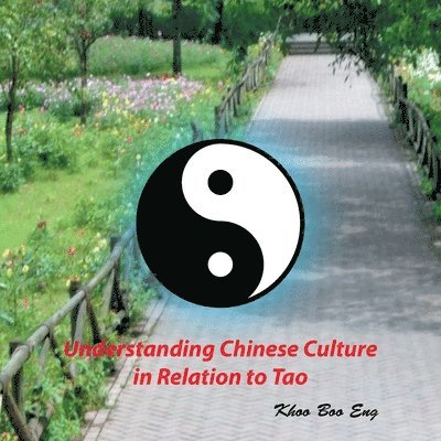 Khoo Boo Eng - Understanding Chinese Culture in Relation to Tao, Häftad. Tillgänglighet: Lägg i varukorg