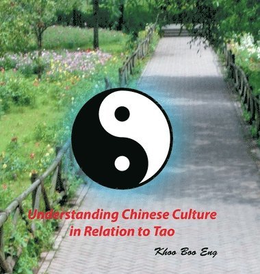 Khoo Boo Eng - Understanding Chinese Culture in Relation to Tao, Inbunden. Tillgänglighet: Lägg i varukorg