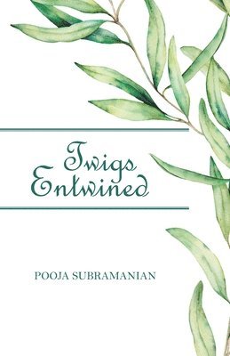 Pooja Subramanian - Twigs Entwined, Häftad. Tillgänglighet: Lägg i varukorg