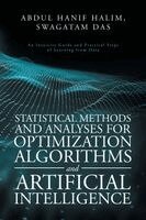 Statistical Methods and Analyses for Optimization Algorithms and Artificial Intelligence