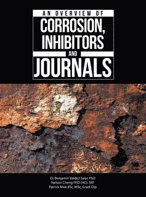 Benjamin Valdez Salas, Nelson Cheng (H C ) Srf, Patrick Moe Bsc Msc Grad Dip - Overview of Corrosion, Inhibitors and Journals, Inbunden. Tillgänglighet: Lägg i varukorg