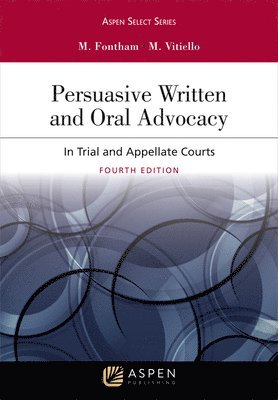 Michael R. Fontham, Michael Vitiello - Persuasive Written and Oral Advocacy: In Trial and Appellate Courts, Häftad. Tillgänglighet: Lägg i varukorg