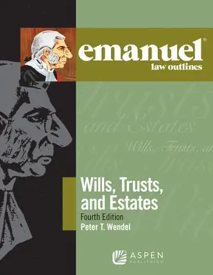 Peter T. Wendel - Emanuel Law Outlines for Wills, Trusts, and Estates, Häftad. Tillgänglighet: Lägg i varukorg