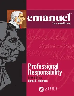 James E. Moliterno - Emanuel Law Outlines for Professional Responsibility, Häftad. Tillgänglighet: Lägg i varukorg