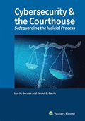 Cybersecurity & the Courthouse: Safeguarding the Judicial Process