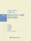 Employer's Guide to Health Care Reform: 2022 Edition