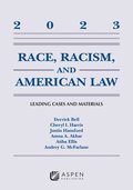 Race, Racism, and American Law: Leading Cases and Materials, 2023