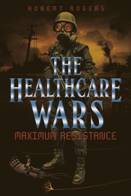 Robert Rogers - Healthcare Wars, E-bok