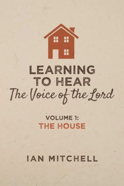 Ian Mitchell - Learning to Hear the Voice of the Lord, E-bok