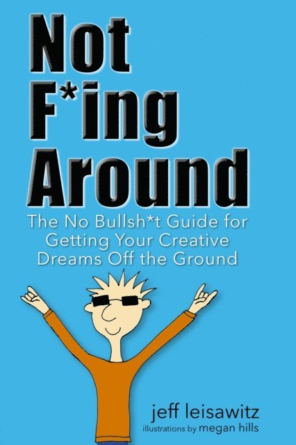 Jeff Leisawitz - Not F*ing Around, E-bok. Tillgänglighet: Lägg i varukorg