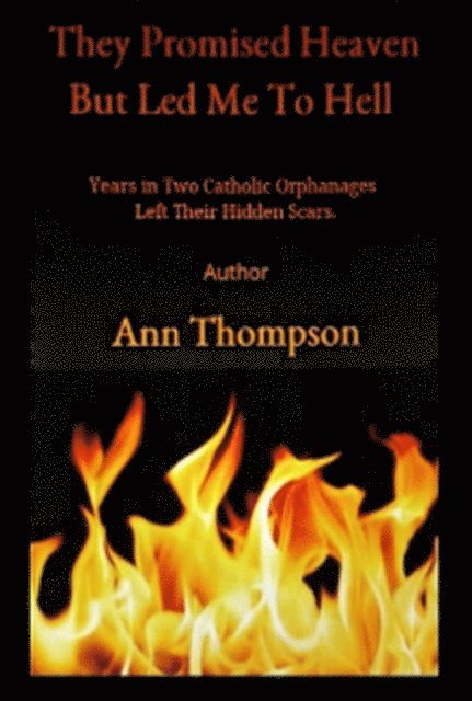 Ann Thompson - They Promised Heaven but Led Me to Hell, E-bok