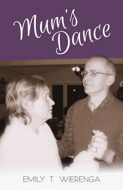 Emily T. Wierenga - Mum's Dance, E-bok. Tillgänglighet: Lägg i varukorg