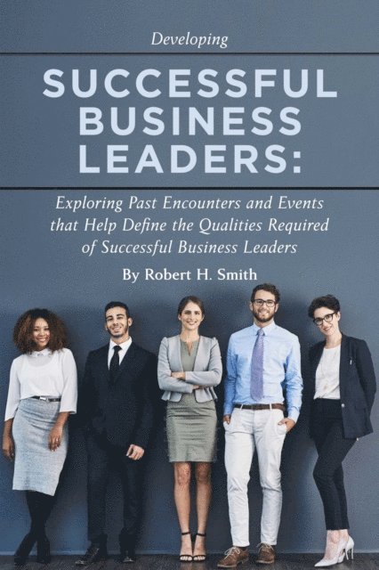 Robert H. Smith - Successful Business Leaders, E-bok
