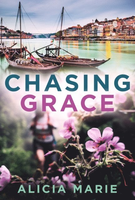Alicia Marie - Chasing Grace, E-bok