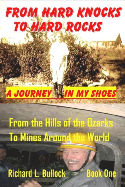 Richard L. Bullock - From Hard Knocks to Hard Rocks: A Journey in My Shoes, E-bok
