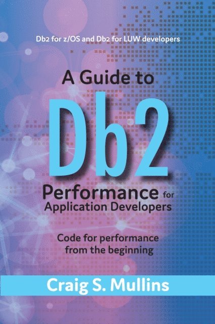 Craig S. Mullins - Guide to Db2 Performance for Application Developers, E-bok. Tillgänglighet: Lägg i varukorg