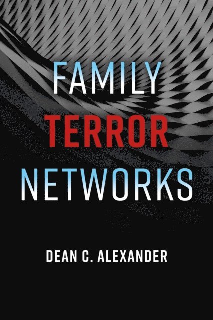 Dean C. Alexander - Family Terror Networks, E-bok