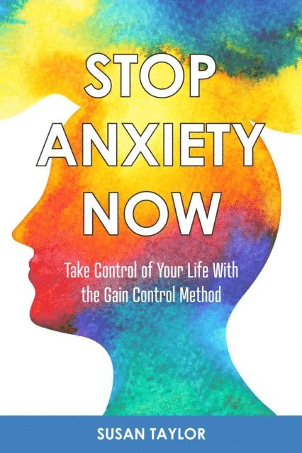 Susan Taylor - Stop Anxiety Now, E-bok