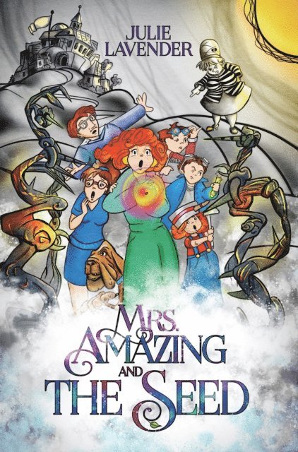 Julie Lavender - Mrs. Amazing and The Seed, E-bok