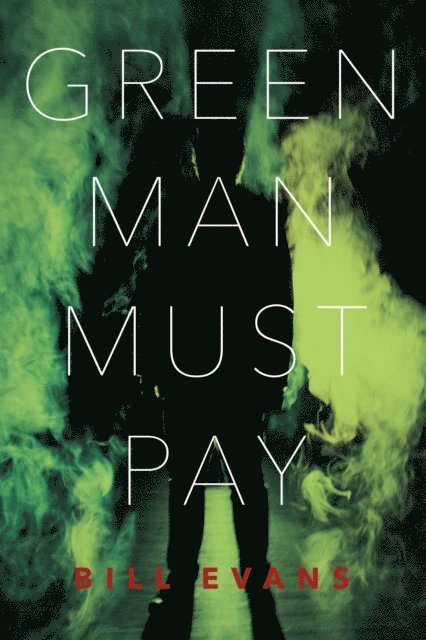 Bill Evans - Green Man Must Pay, E-bok