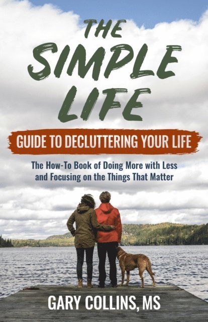 Gary Collins - Simple Life Guide to Decluttering Your Life, E-bok. Tillgänglighet: Lägg i varukorg
