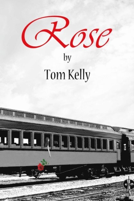 Tom Kelly - Rose, E-bok