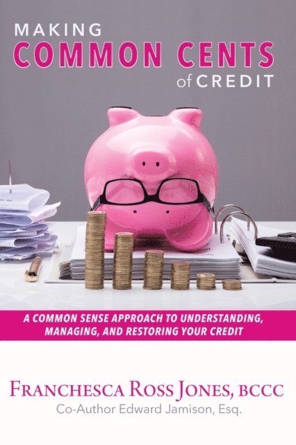 Edward Jamison, Franchesca Ross Jones - Making Common Cents of Credit, E-bok