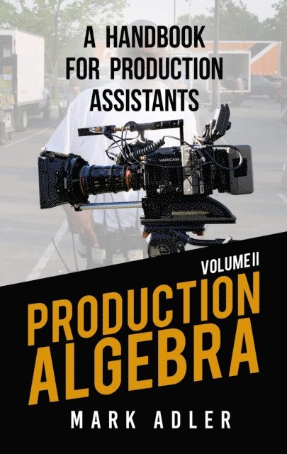 Mark Adler - Production Algebra, A Handbook for Production Assistants, E-bok