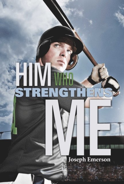 Joseph Emerson - Him Who Strengthens Me, E-bok