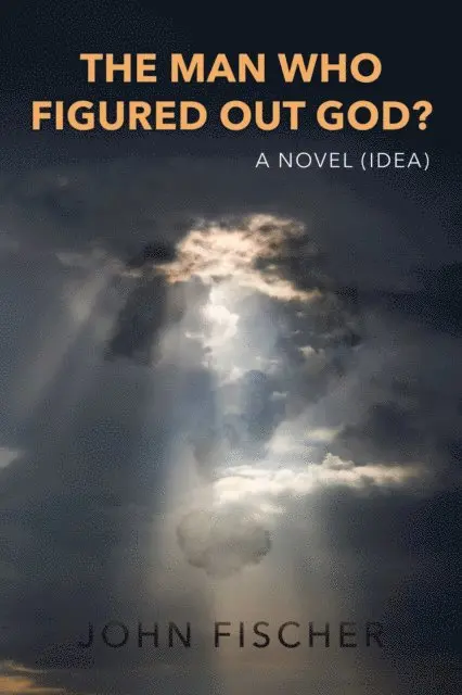 John Fischer - Man Who Figured Out God?, E-bok. Tillgänglighet: Lägg i varukorg