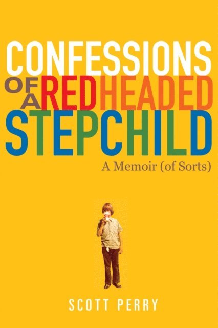 Scott Perry - Confessions of a Redheaded Stepchild, E-bok
