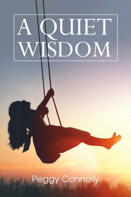 Peggy Connolly - Quiet Wisdom, E-bok