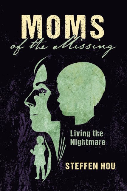 Steffen Hou - Moms of the Missing, E-bok