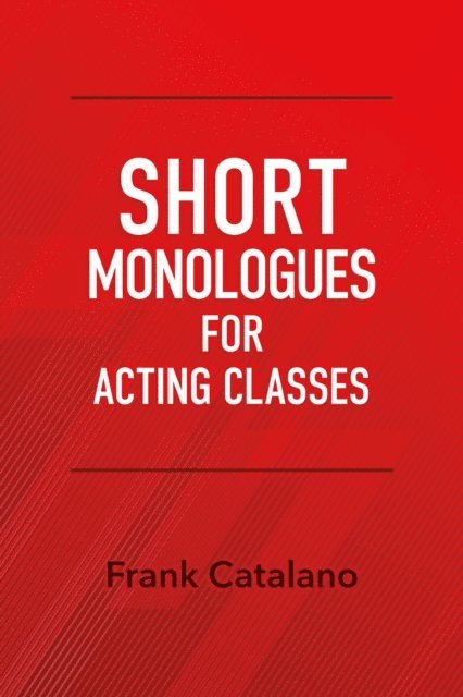Frank Catalano - Short Monologues for Acting Classes, E-bok