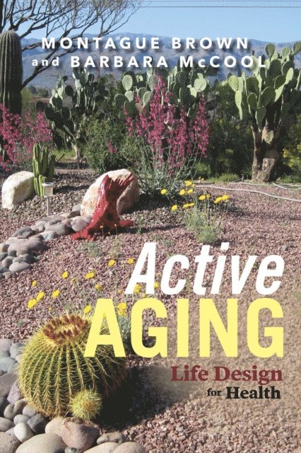 Barbara McCool, Montague Brown - Active Aging: Life Design for Health, E-bok