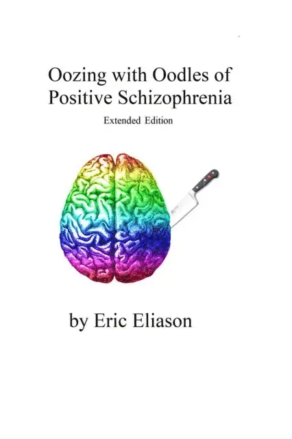 Eric Eliason - Oozing with Oodles of Positive Schizophrenia, E-bok. Tillgänglighet: Lägg i varukorg