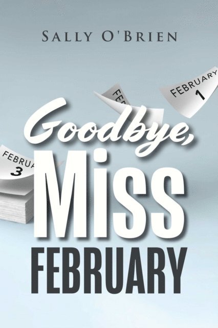 Sally O'Brien - Goodbye, Miss February, E-bok. Tillgänglighet: Lägg i varukorg